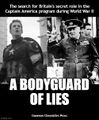 A Bodyguard of Lies is a 2023 nonfiction book about Britain's role in the Captain America program during the Second World War.