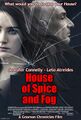 House of Spice and Fog is a 2003 psychological drama film about the battle between a young Imperial princess (Jennifer Connelly) and an immigrant warlord (Leto Atreides) over the ownership of the planet Arrakis.
