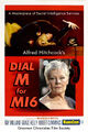 Dial M for MI6 is a 1954 American spy thriller film about a former MI6 agent (Ray Milland) who wants to have his boss (Judy Dench) murdered so he can get his hands on her Russian contacts list. When he discovers her having an affair with Rudolph Abel (Robert Cummings), he comes up with the perfect plan to kill her.