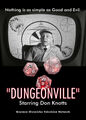 Dungeonville is a 1998 American teen fantasy horror film about two siblings who become trapped in a 1950s TV show, set in a small Midwest town, where residents must obey a mysterious, all-powerful Dungeonmaster (Don Knotts).