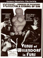 Venus of Willendorf in Furs is a late 1960's archaeology-sexploitation film.