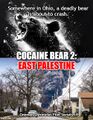 Cocaine Bear 2: East Palestine.