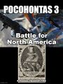 Pocohontas 3: Battle for North America is a 2022 American revisionist historical science fiction film set in the late colonial era.