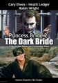 Princess Bride 2: The Dark Bride is a 2008 superhero neo-noir fantasy crime film starring Cary Elwes, Heath Ledger, and Robin Wright.
