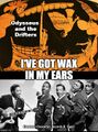 I've Got Wax in My Ears is a song by Odysseus and the Drifters.