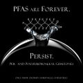 PFAS is Forever is an advertising campaign slogan promoting gem-grade per- and polyfluoroalkyl substances.