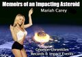 Memoirs of an Impacting Asteroid is an album by singer, songwriter, and astrophysicist Mariah Carey.