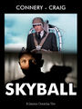 Skyball is a British spy film starring Sean Connery and Daniel Craig as two time-travelling MI6 agents in different timelines, each tasked with killing the other.
