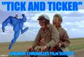 Tick and Ticker is a 1994 American buddy comedy film about two dumb but well-meaning friends who set out on a cross-country trip to Aspen, Colorado, to locate The Tick, a large blue superhero.