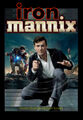 Iron Mannix is an American superhero detective television series starring Mike Connors and Robert Downey Jr.