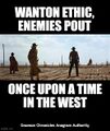 "Wanton Ethic, Enemies Pout" is an anagram of Once Upon a Time in the West.