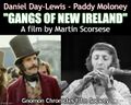 Gangs of New Ireland is a 2002 American historical drama film starring Daniel Day-Lewis and Paddy Moloney.