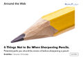 Six things to not do when sharpening pencils is a public awareness campaign intended to raise awareness of the perils of pencil sharpening.