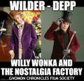 Willy Wonka and the Nostalgia Factory is an American drama buddy film about two eccentric billionaires (Gene Wilder and Johnny Depp) who cannot agree on a worthy heir to their chocolate factory.
