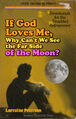If God Loves Me, Why Can't We See the Far Side of the Moon? is a book of devotional prayers for spiritually troubled astronomers.