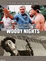 Woody Nights is a 1997 American period comedy-drama biographical film about a young pornographic film star (Mark Wahlberg) who befriends musician-activist Woody Guthrie.