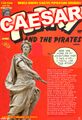 Caesar and the Pirates is an action-Empire comic strip created by Julius Caesar, which originally ran from his birth to his death.