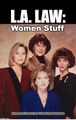 L.A. Law: Women Stuff is an American television series.