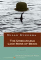 The Unbearable Loch Ness of Being is a 1984 novel by Milan Kundera, about two women, two men, the alleged Loch Ness monster, and their lives in the 1968 Prague Spring period of Czechoslovak history.