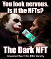 The Dark NFT is a 2008 superhero NFT film about the Joker (Heath Ledger), a deranged database engineer who threatens to delete all the non-fungible tokens in Gotham City.