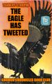 The Eagle Has Tweeted is a 1975 novel by Tannery Strophe about a fictional German plot to impersonate Winston Churchill on Twitter near the end of the Second World War.